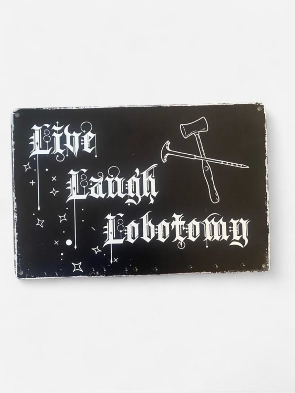Black & White ‘Live Laugh Lobotomy’ Sign Gothic Alternative